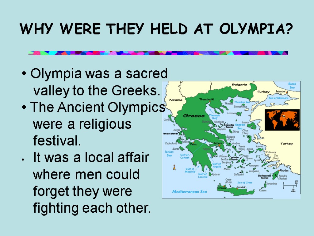 Olympia was a sacred valley to the Greeks. The Ancient Olympics were a religious